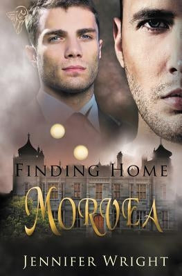 Finding Home: Morvea by Wright, Jennifer