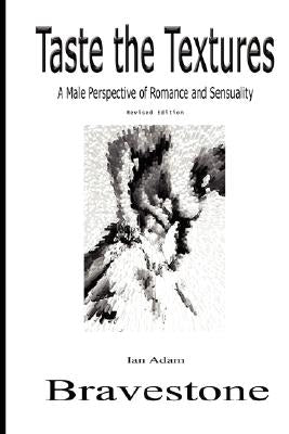 Taste the Textures by Bravestone, Ian Adam