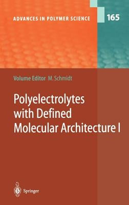 Polyelectrolytes with Defined Molecular Architecture I by Schmidt, Manfred