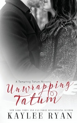 Unwrapping Tatum by Ryan, Kaylee