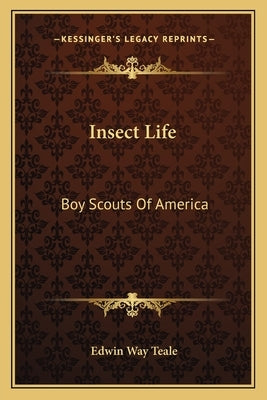 Insect Life: Boy Scouts Of America by Teale, Edwin Way