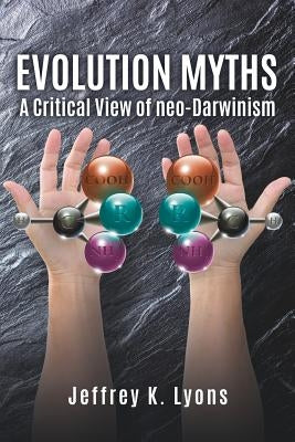 Evolution Myths by Lyons, Jeffrey K.