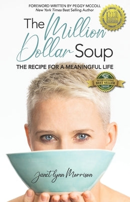 The Million Dollar Soup: The Recipe for a Meaningful Life by Morrison, Janet-Lynn