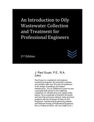 An Introduction to Oily Wastewater Collection and Treatment for Professional Engineers by Guyer, J. Paul