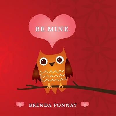 Be Mine by Ponnay, Brenda