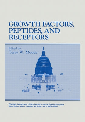 Growth Factors, Peptides and Receptors by International Washington Spring Symposiu