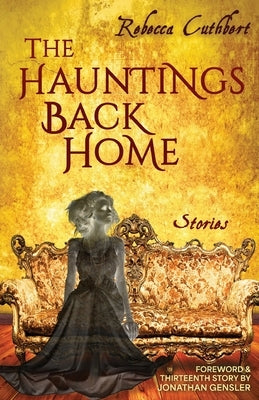 The Hauntings Back Home by Cuthbert, Rebecca