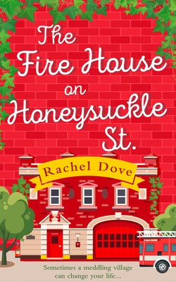 The Fire House on Honeysuckle Street by Dove, Rachel