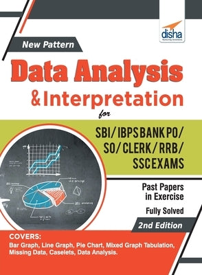 New Pattern Data Analysis & Interpretation for SBI/ IBPS Bank PO/ SO/ Clerk/ RRB/ SSC Exams 2nd Edition by Disha Publication
