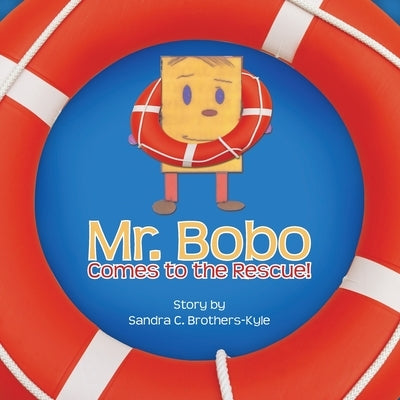 Mr. Bobo Comes to the Rescue! by Brothers-Kyle, Sandra C.