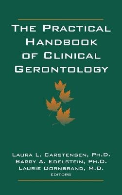 The Practical Handbook of Clinical Gerontology by Carstensen, Laura L.