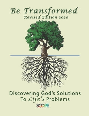 Be Transformed Revised Edition: Discovering God's Solutions to Life's Problems by Felts, Stephanie