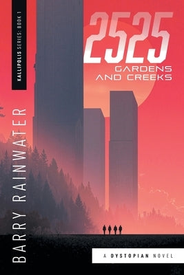 2525: Gardens and Creeks by Rainwater, Barry