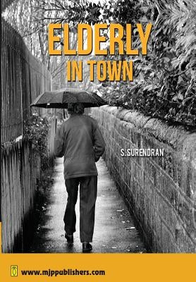 Elderly in Town by Surendran, S.