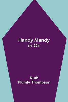 Handy Mandy in Oz by Plumly Thompson, Ruth