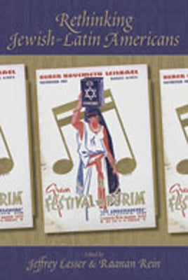 Rethinking Jewish-Latin Americans by Lesser, Jeffrey