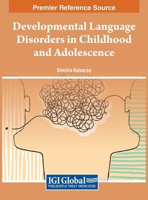 Developmental Language Disorders in Childhood and Adolescence by Katsarou, Dimitra V.