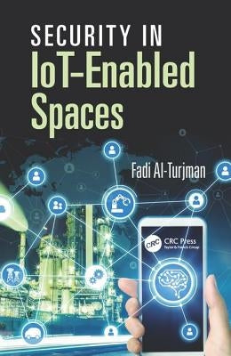 Security in Iot-Enabled Spaces by Al-Turjman, Fadi