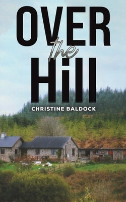 Over the Hill by Baldock, Christine