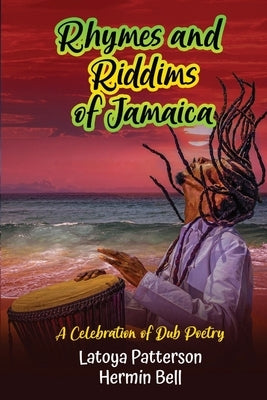 Rhymes an Riddims of Jamaica: A Celebration of Dub Poetry by Bell, Hermin