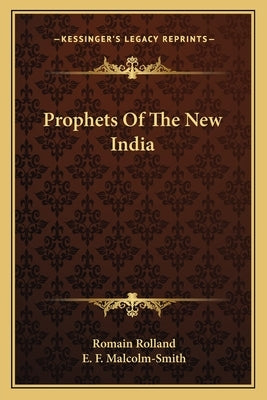 Prophets Of The New India by Rolland, Romain