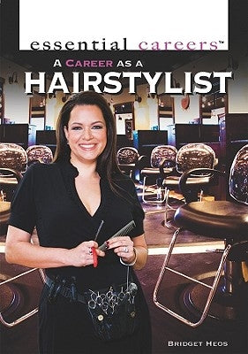 A Career as a Hairstylist by Heos, Bridget