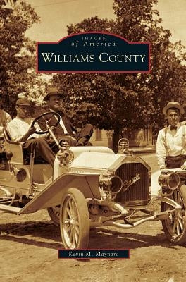 Williams County by Maynard, Kevin M.