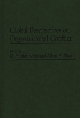 Global Perspectives on Organizational Conflict by Rahim, M. Afzalur