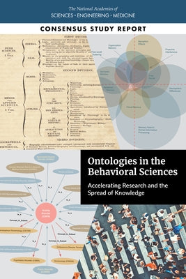 Ontologies in the Behavioral Sciences: Accelerating Research and the Spread of Knowledge by National Academies of Sciences Engineeri