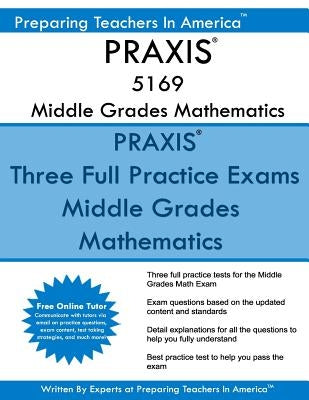 PRAXIS 5169 Middle School Mathematics: PRAXIS 5169 Math Exam by America, Preparing Teachers in