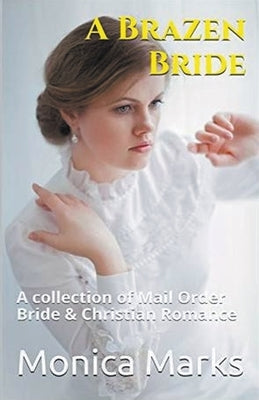 A Brazen Bride by Marks, Monica