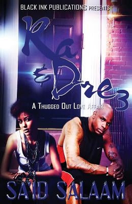 Ra & Dre 3: A Thugged Out Love Affair by Salaam, Sa'id