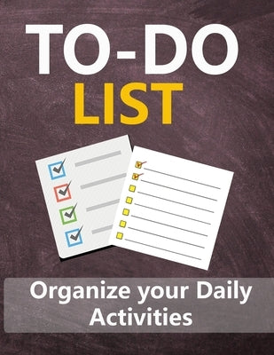 To - Do List: Organize your Daily Activities by J, Willie C.