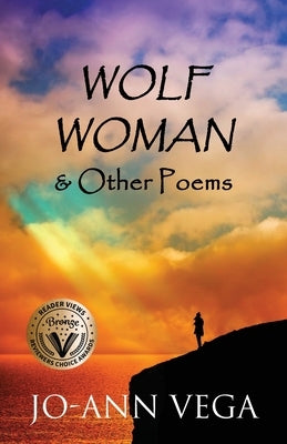 Wolf Woman & Other Poems by Vega, Jo-Ann