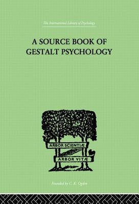 A Source Book of Gestalt Psychology by Ellis, Willis D.