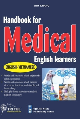 Handbook for Medical English Learners: English - Vietnamese by Huy, Khang