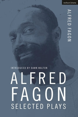 Alfred Fagon Selected Plays by Fagon, Alfred