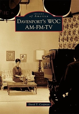 Davenport's Woc Am-Fm-TV by Coopman, David T.
