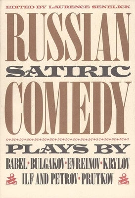 Russian Satiric Comedy by Senelick, Laurence