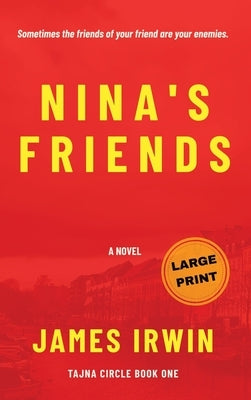 Nina's Friends (Large Print Edition) by Irwin, James
