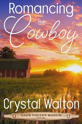 Romancing the Cowboy by Walton, Crystal
