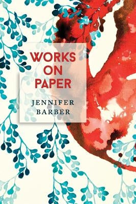 Works on Paper by Barber, Jennifer