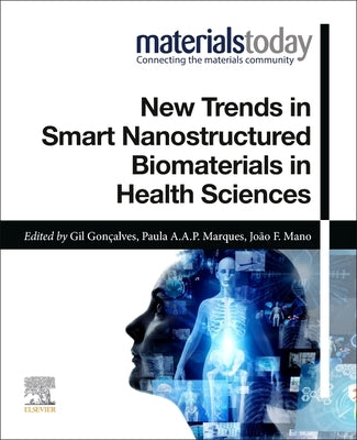 New Trends in Smart Nanostructured Biomaterials in Health Sciences by Goncalves, Gil