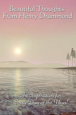 Beautiful Thoughts from Henry Drummond by Drummond, Henry