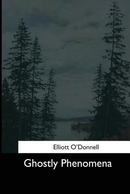 Ghostly Phenomena by O'Donnell, Elliott