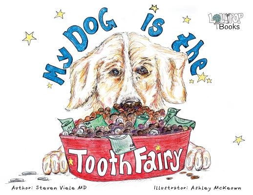 My Dog Is The Tooth Fairy by Viele, Steven