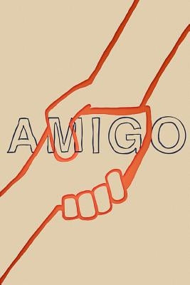 Amigo: Small Stories and Tall Tales of Hope by Jorge, J. Stephen