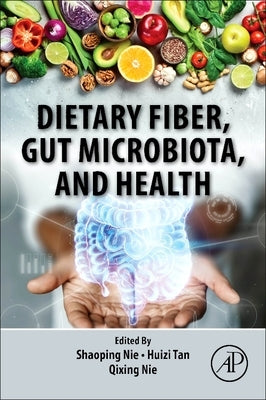 Dietary Fiber, Gut Microbiota, and Health by Nie, Shaoping