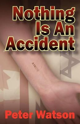 Nothing is an Accident by Watson, Peter
