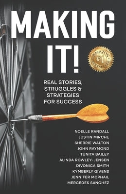 Making It!: Real Stories, Struggles, and Strategies for Success by Walton, Sherrie